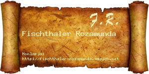 Fischthaler Rozamunda névjegykártya
